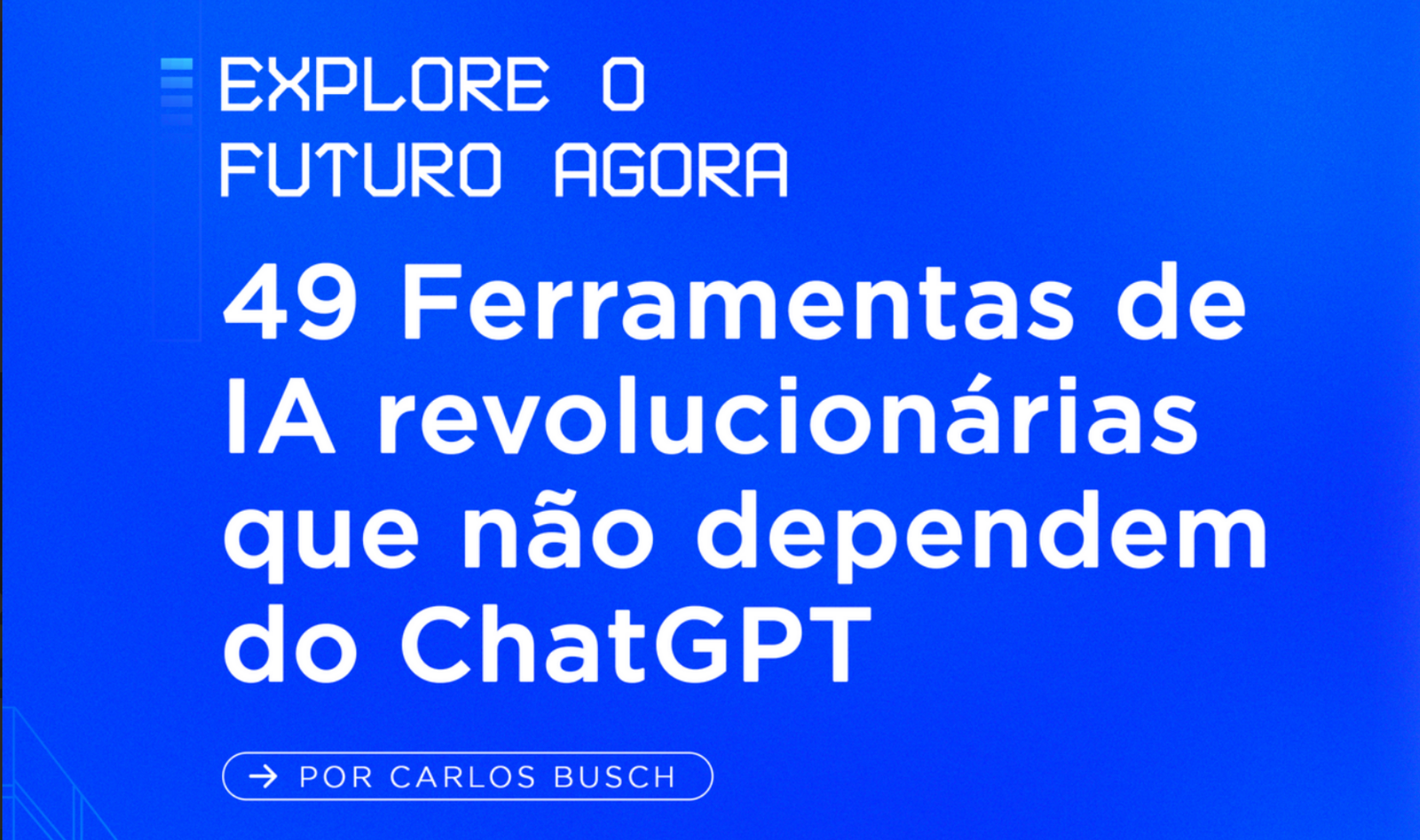 "49 Ferramentas de IA revolucionárias que não dependem do ChatGPT