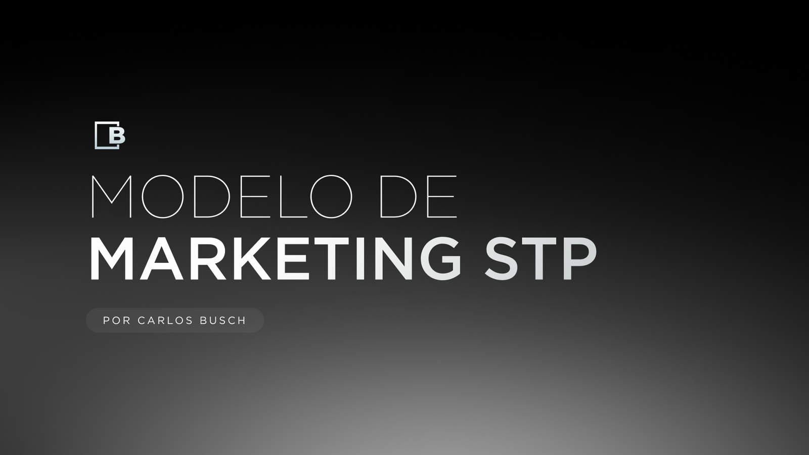BCORP - MODELO DE  MARKETING STP