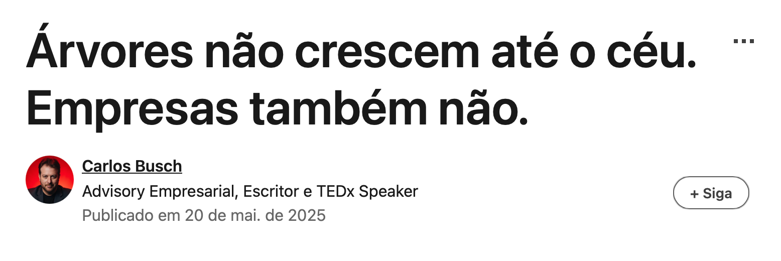 Árvores não crescem até o céu. Empresas também não.